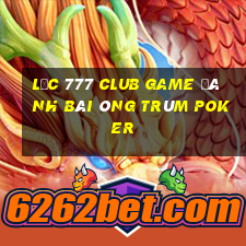 Lộc 777 Club Game Đánh Bài Ông Trùm Poker