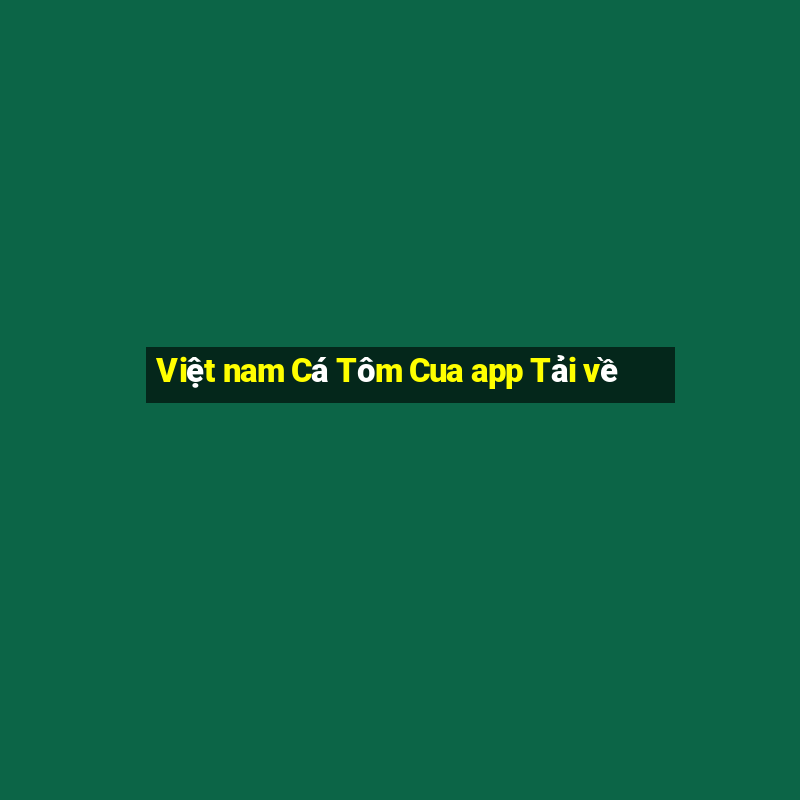 Việt nam Cá Tôm Cua app Tải về