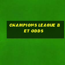 champions league bet odds