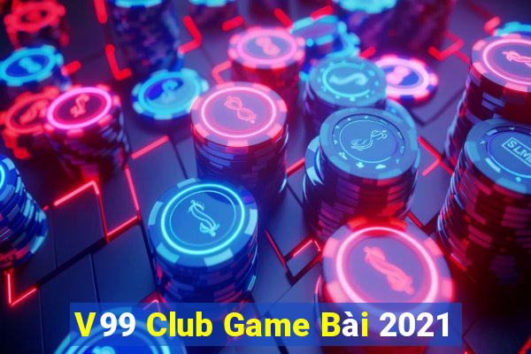 V99 Club Game Bài 2021