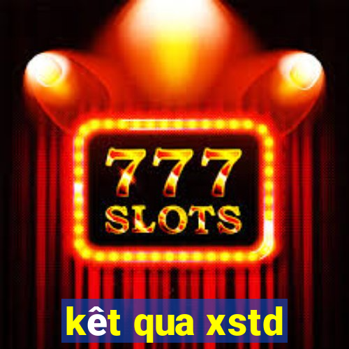 kêt qua xstd