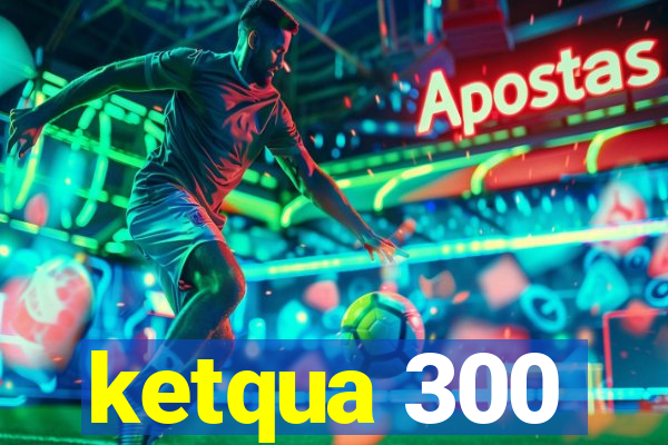 ketqua 300