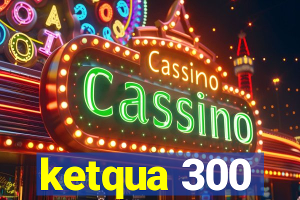 ketqua 300