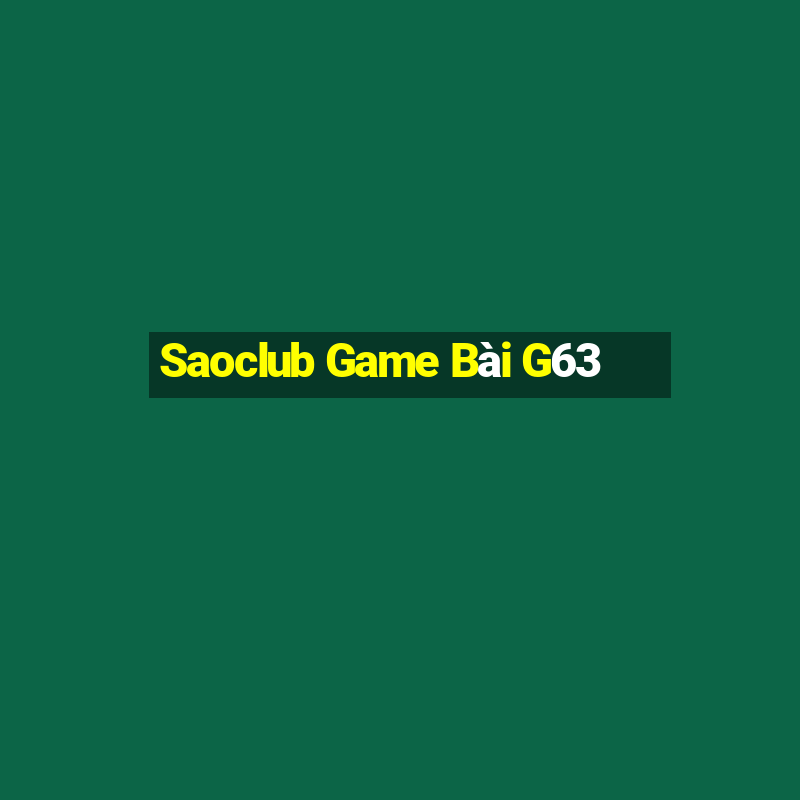 Saoclub Game Bài G63