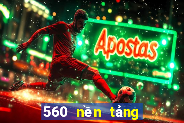 560 nền tảng xổ số