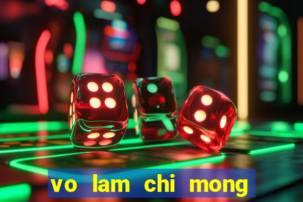 vo lam chi mong zing lay