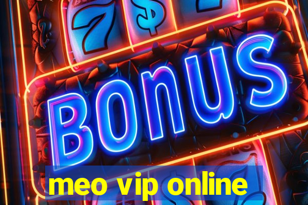 meo vip online