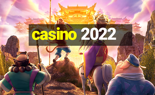 casino 2022