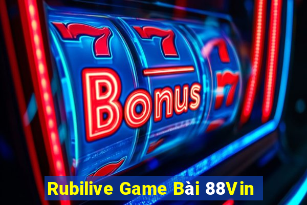 Rubilive Game Bài 88Vin