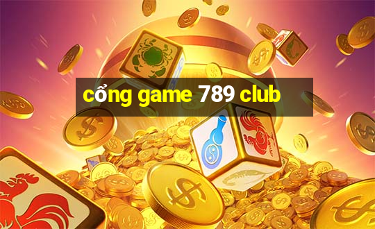 cổng game 789 club