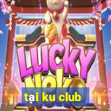 tại ku club