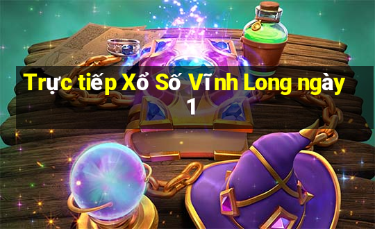 Trực tiếp Xổ Số Vĩnh Long ngày 1