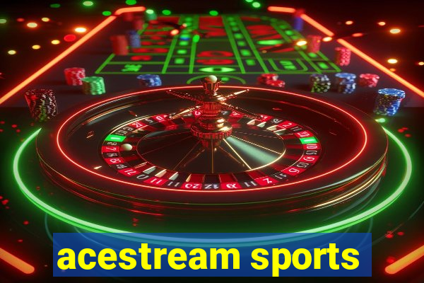 acestream sports