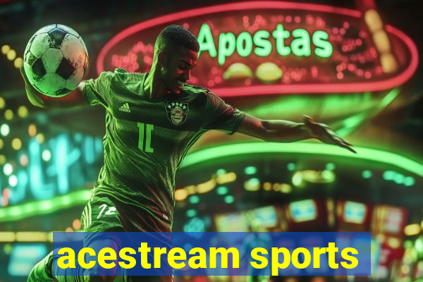 acestream sports