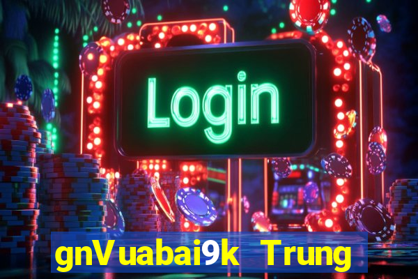 gnVuabai9k Trung tâm trò chơi