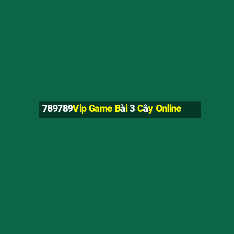 789789Vip Game Bài 3 Cây Online