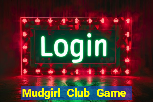 Mudgirl Club Game Bài G63