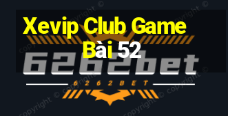 Xevip Club Game Bài 52