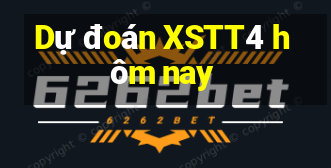 Dự đoán XSTT4 hôm nay