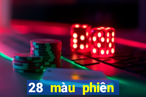 28 màu phiên bản mới nhất