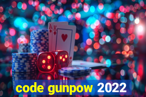 code gunpow 2022