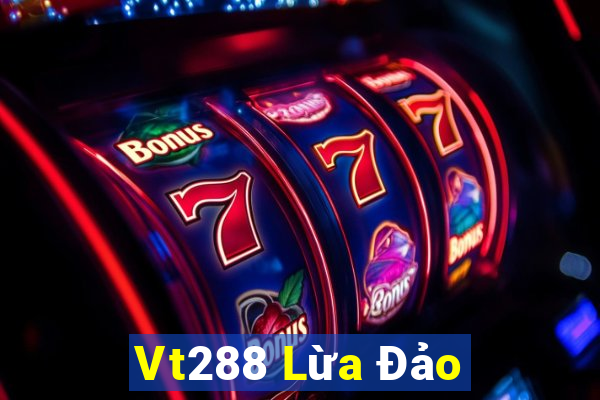 Vt288 Lừa Đảo