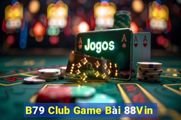 B79 Club Game Bài 88Vin