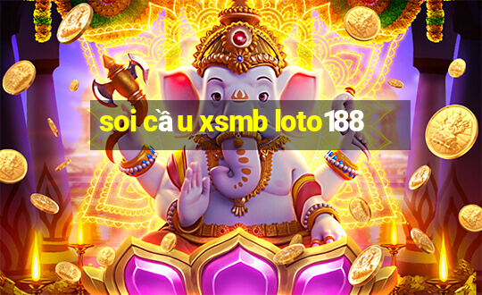 soi cầu xsmb loto188