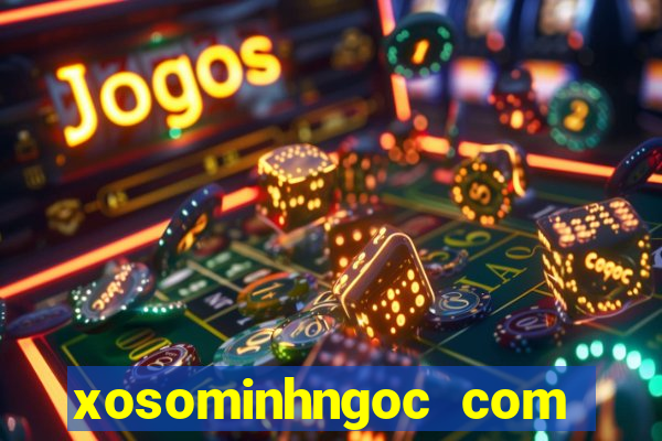 xosominhngoc com việt nam