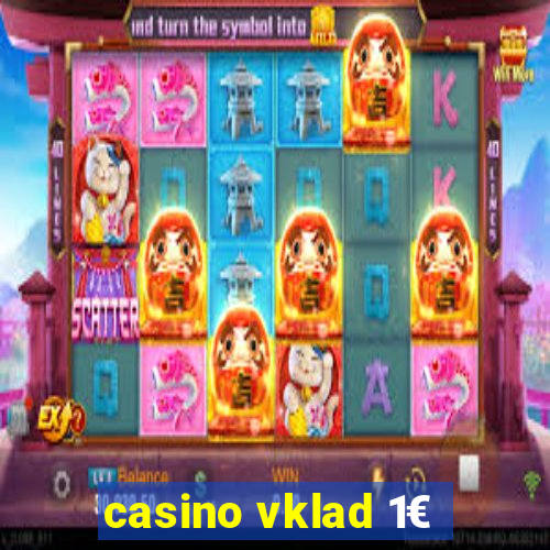 casino vklad 1€