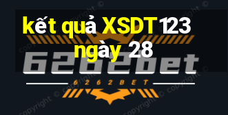 kết quả XSDT123 ngày 28