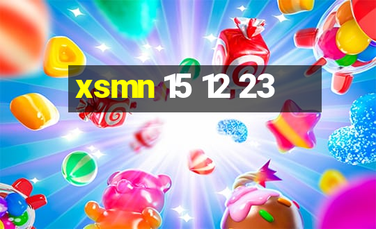 xsmn 15 12 23