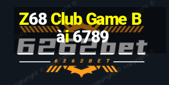 Z68 Club Game Bài 6789