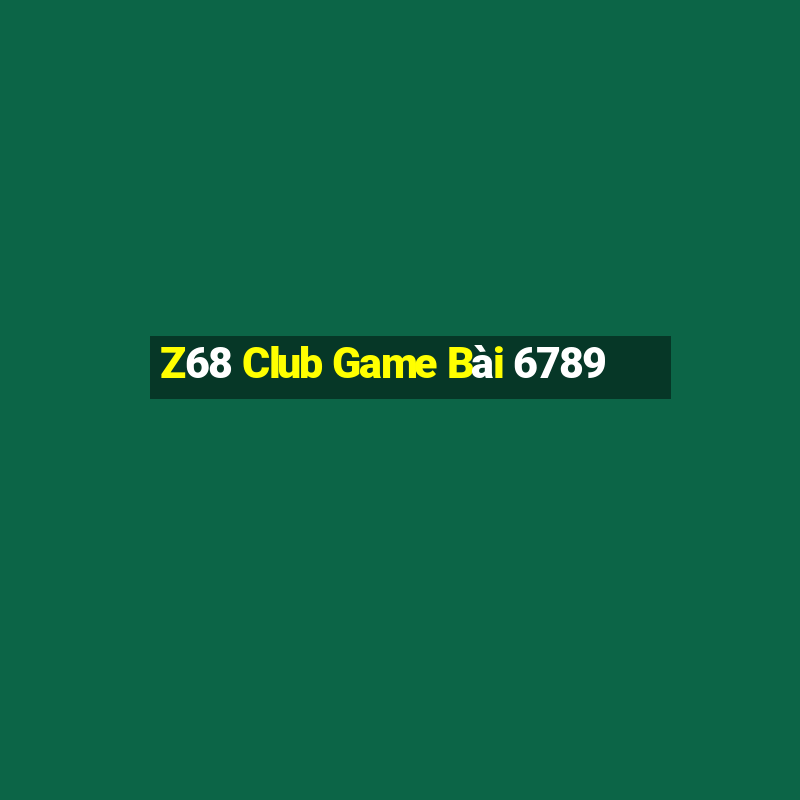 Z68 Club Game Bài 6789