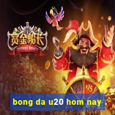 bong da u20 hom nay