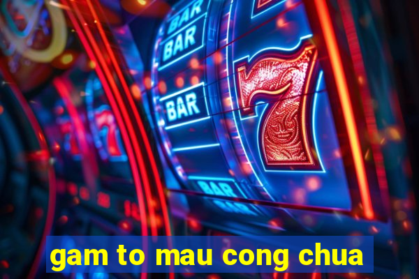 gam to mau cong chua