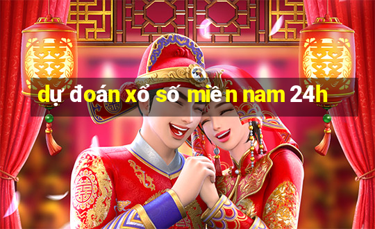 dự đoán xổ số miền nam 24h