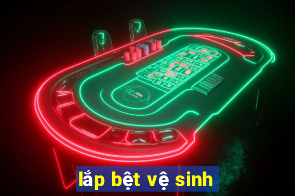 lắp bệt vệ sinh