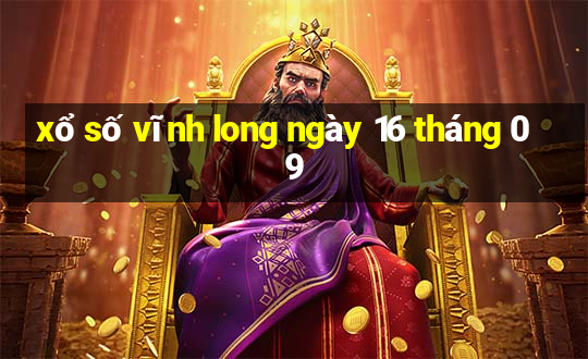 xổ số vĩnh long ngày 16 tháng 09