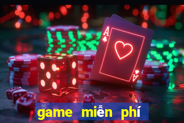 game miễn phí không cần tải