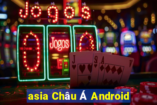 asia Châu Á Android