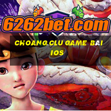 Choang.Clu Game Bài Ios