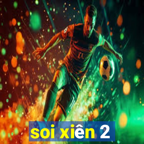 soi xiên 2