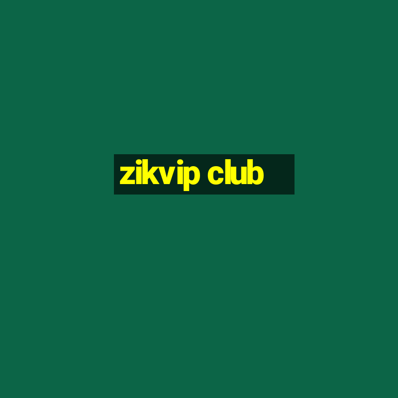 zikvip club