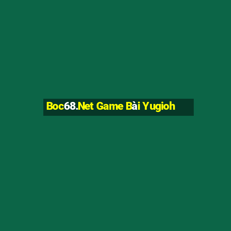 Boc68.Net Game Bài Yugioh