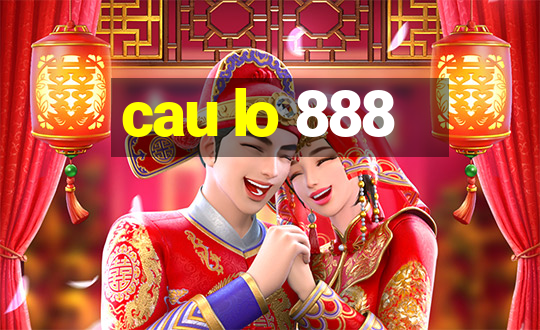 cau lo 888