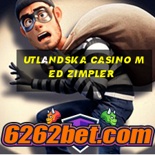 utländska casino med zimpler