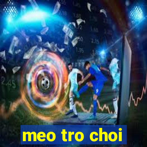 meo tro choi