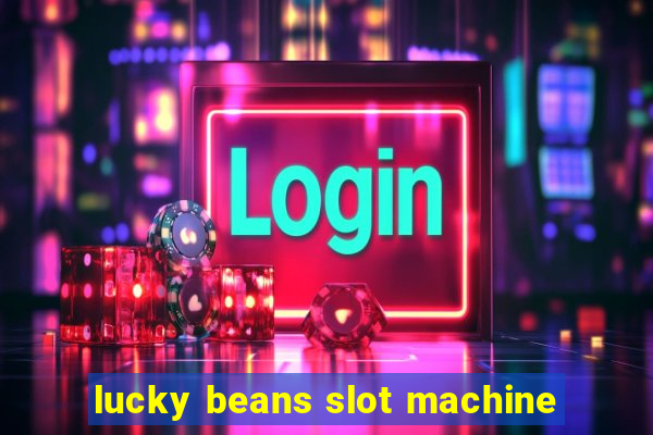 lucky beans slot machine