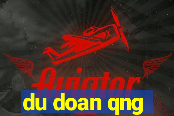 du doan qng